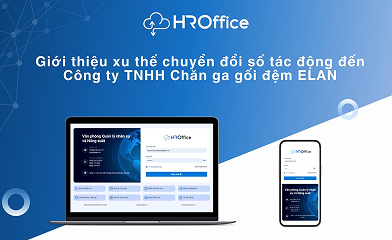 Elan: Chuyển mình số hóa cùng giải pháp phần mềm nhân sự HROffice
