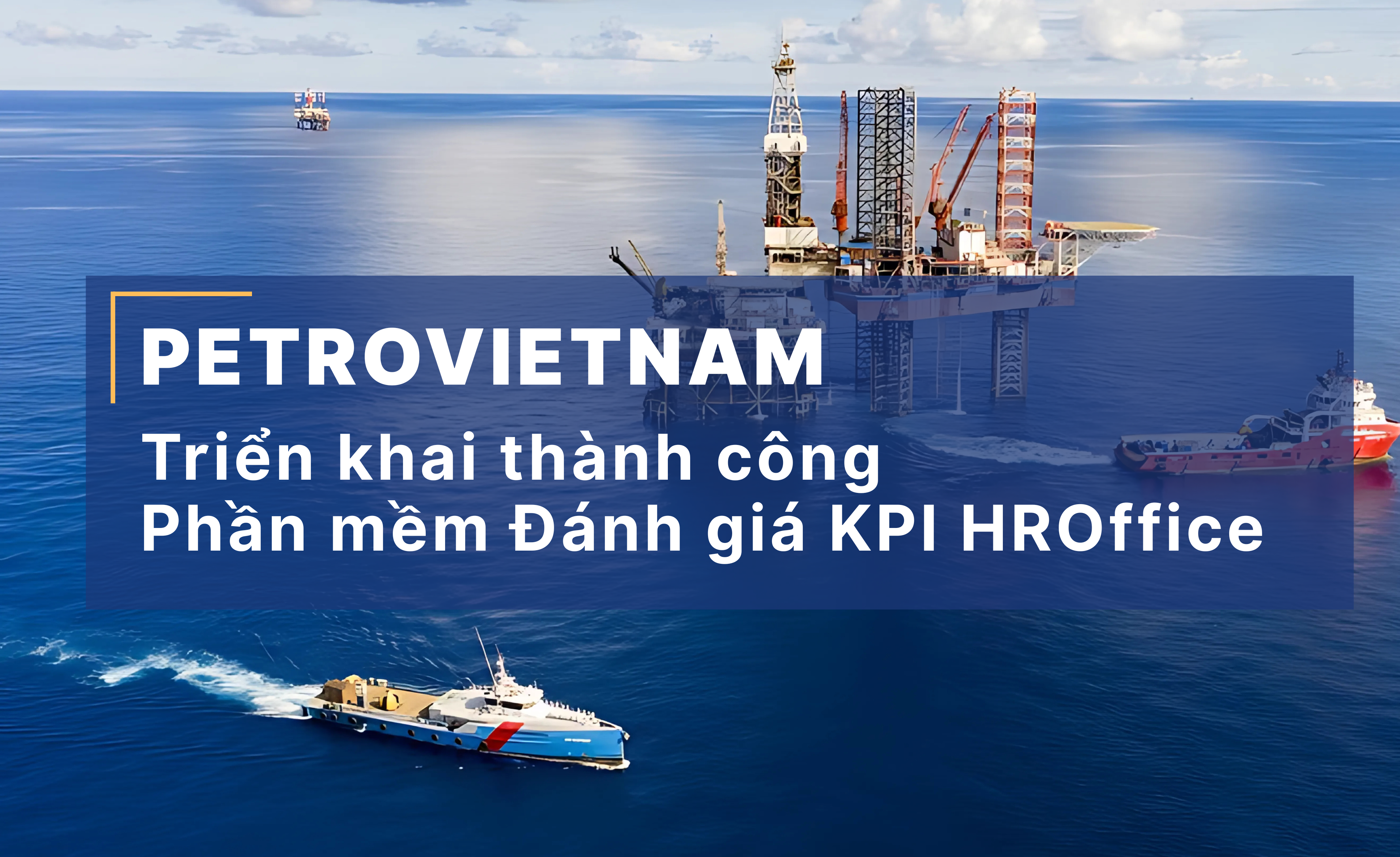 Triển khai thành công Phần mềm HROffice tại Tập đoàn Công nghiệp - Năng lượng Quốc gia Việt Nam